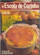 Escola de Cozinha - Ovos-Editora Abril Cultural