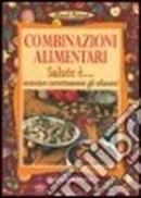 Combinazioni Alimentari - Salute e Associare Correttamente Gli Alimen-Editore Giunti / Demetra