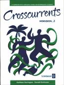 Crosscurrents - Workbook 2-Kathleen Harrington / Donald Occhiuzzo