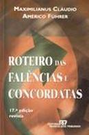 Roteiro das Falencias e Concordatas / Comercial-Maximilianus Claudio A. Fuhrer