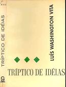 Triptico de Ideias-Luis Washington Vita