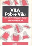 Vila Pobre Vila - por uma Antropologia Medica-Ernesto de Freitas Xavier Filho