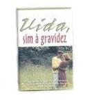 Vida Sim a Gravidez / Espiritismo-Laercio Furlan / Organizador