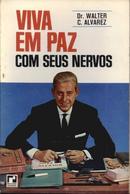 Viva em Paz Com Seus Nervos-Walter C. Alvarez