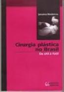 Cirurgia Plastica no Brasil - da Util a Futil / Colecao Reporter Espe-Janaina Medeiros