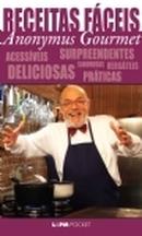 Receitas Faceis / Anonymus Gourmet - Colecao L&pm Pocket-J. A. Pinheiro Machado