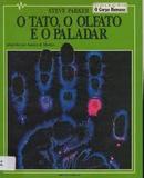 O o Tato Olfato e o Paladar / Colecao o Corpo Humano-Steve Parker