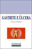 Gastrite e Ulcera / Mitos e Verdades-Frederico Magalhes