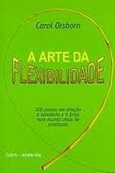 A Arte da Flexibilidade-Carol Orsborn