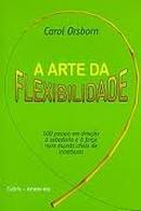 A Arte da Flexibilidade-Carol Orsborn