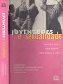 Juventudes e Sexualidade-Mary Garcia Castro / Miriam Abramovay / Lorena Be