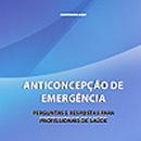 Anticoncepcao de Emergencia - Perguntas e Respostas para Profissionai-Editora Ministerio da Saude