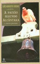 A Paixao Segundo Alcantara e Novos Poemas-Luis Augusto Cassas