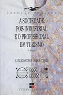 A Sociedade Pos Industrial e o Profissional em Turismo-Luiz Gonzaga Godoi Trigo