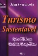 Turismo Sustentvel - Volume 3 : Setor Publico e Cenarios Geograficos-John Swarbrooke