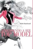 Aprendendo a Ser Top Model - Romance-Robin Hazelwood