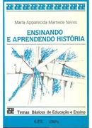 Ensinando e Aprendendo Histria / Colecao Temas Basicos de Educacao e-Maria Aparecida Mamede Neves