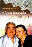 A Ceia Sagrada de Miriam - Oferenda Lirica / Autografado-Lus Augusto Cassas