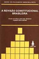 A Revisao Constitucional Brasileira / Livro Raro / Constitucional-Diogo de Figueiredo Moreira Neto