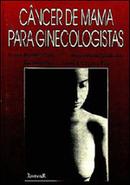 Cancer de Mama para Ginecologistas-Mauricio M Costa / Ezio N. Dias / Henrique M. S. 