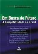 Em Busca  do Futuro a Competitividade no Brasil-Carlos Anibal Nogueira Costa / Carlos Alberto Arr