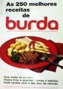 As 250 Melhores Receitas de Burba-Sara Tamayo de Gibeli / Direcao