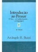 Introducao ao Pensar: o Ser, o Conhecimento, a Linguagem-Arcangelo R. Buzzi