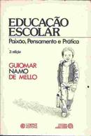 Educacao Escolar: Paixao, Pensamento e Pratica-Guiomar Namo de Mello