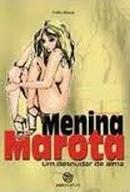 Menina Marota - um Desnudar de Alma / Autografado-Otilia Martel