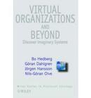 Virtual Organizations and Beyond : Discover Imaginary Systems-Bo Hedberg / Goran Dahlgren / Jorgen Hansson / Ni