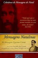 Mensagens Natalinas - 90 Mensagens Natalinas / Coletanea de Mensagens-Maury Rodrigues da Cruz / Espirito Leocadio Jose 