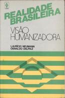 Realidade Brasileira: Visao Humanizadora-Lauricio Neumann / Oswaldo Dalpiaz