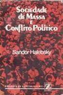 Sociedade de Massa e Conflito Politico-Sandor Halebsky