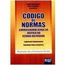 Codigo de Normas - Corregedoria Geral da Justica do Estado do Parana -Emilio Sabatovski / Iara P. Fontoura / Organizado