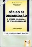 Codigo de Organizacao e Divisao Judiciarias do Estado do Parana / Adm-Emilio Sabatovski / Iara P. Fontoura