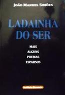 Ladainha do Ser - Mais Alguns Poemas Esparsos-Joao Manuel Simoes