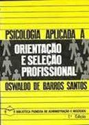 Psicologia Aplicada a Orientacao e Selecao Profissional-Oswaldo de Barros Santos