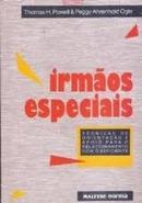 Irmaos Especiais / Tecnicas de Orientacao Eapoio para o Relacionament-Thomas H. Powell / Peggy Ahrenhold Ogle