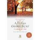 A Ultima Grande Licao - o Sentido da Vida-Mitch Albom