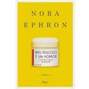 Meu Pescoco e um Horror e Outros Papos de Mulher-Nora Ephron