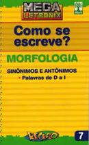 Como Se Escreve? - Morfologia / Sinnimos e Antnimos - Palavras de D-Editora Abril