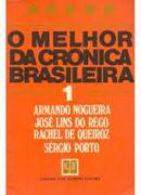O Melhor da Crnica Brasileira / Volume 1-Armando Nogueira / Jose Lins do Rego / Rachel de 