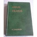 Meus Filhos-A Balbach