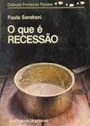 O Que e Recessao-Paulo Sandroni