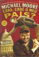 Cara Cade o Meu Pais-Michael Moore