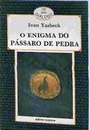 O Enigma do Passaro de Pedra - Serie Dialogo-Ivan Yazbeck