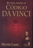 Revelando o Codigo da Vinci-Martin Lunn