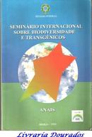 Anais do Seminario Internacional Sobre Biodiversidade e Transgenicos -Editora Senado Federal