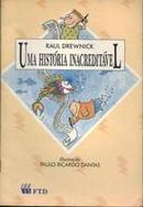 Uma Historia Inacreditavel-Raul Drewnick