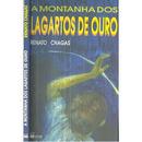 A Montanha dos Lagartos de Ouro - Colecao Que Misterio e Esse-Renato Chagas